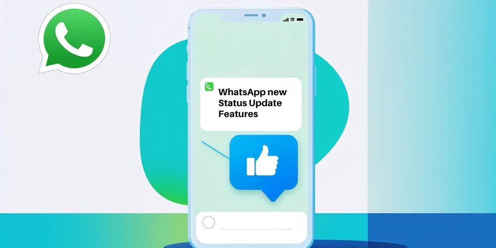 WhatsApp Enhances Status Features with Likes and Private Mentions